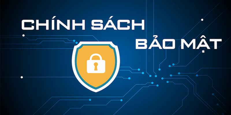 Chính sách bảo mật trong đăng ký và sử dụng